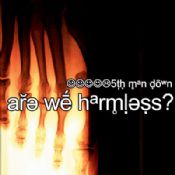 Are We Harmless?